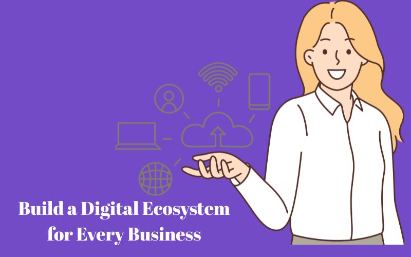Why It’s Important to Build a Digital Ecosystem for Every Business | तुमच्या बिझनेससाठी Digital Ecosystem का गरजेचं आहे? Build a Digital Ecosystem for Every Business